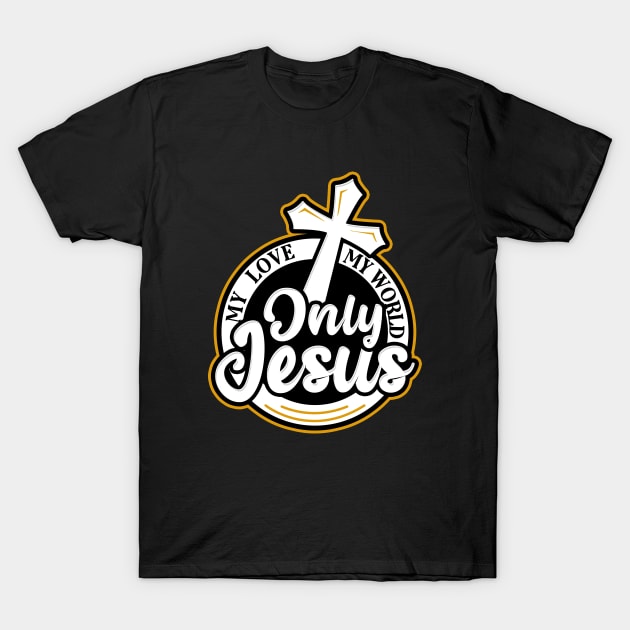 Only Jesus T-Shirt by Priyanka Tyagi